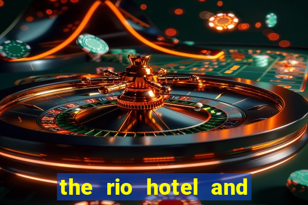 the rio hotel and casino las vegas nv