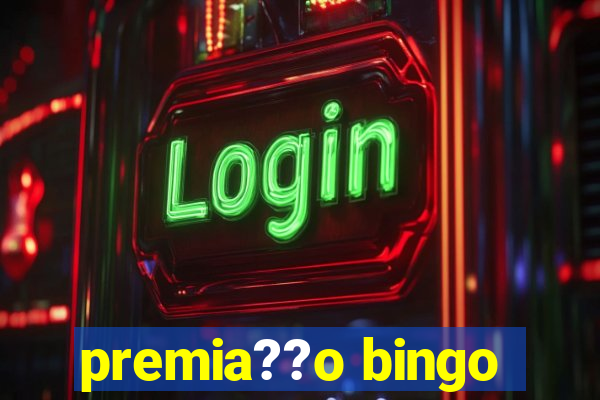 premia??o bingo