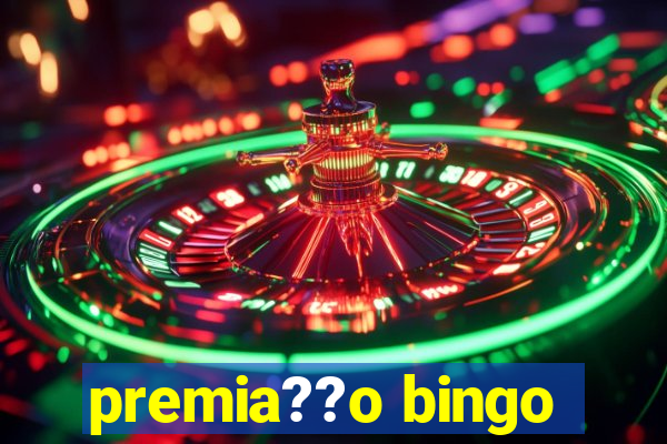 premia??o bingo