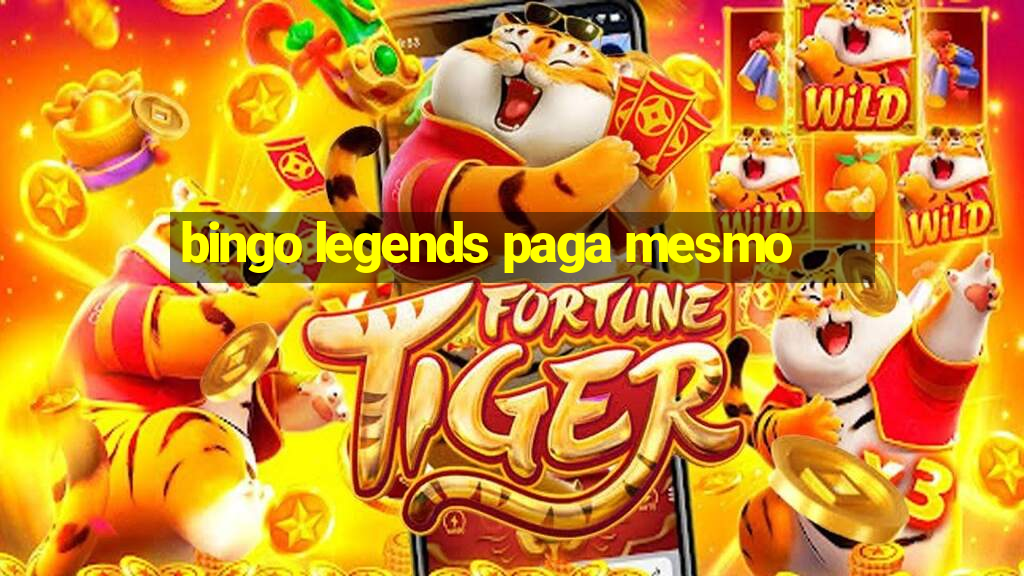 bingo legends paga mesmo