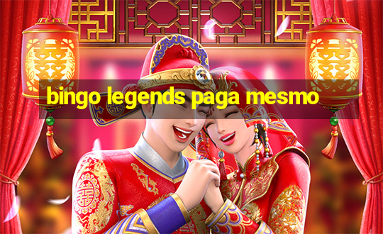 bingo legends paga mesmo