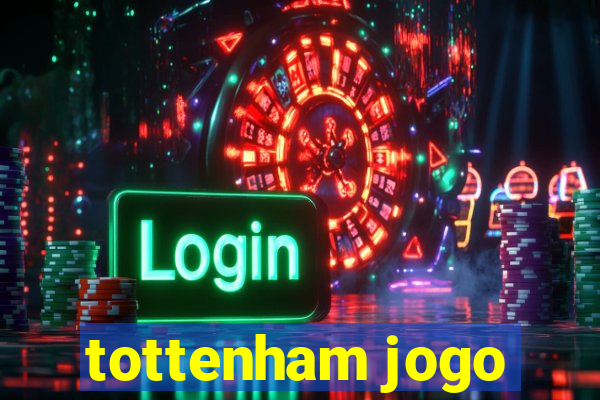 tottenham jogo