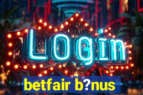 betfair b?nus