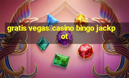 gratis vegas：casino bingo jackpot