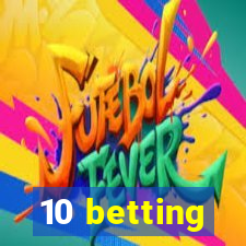 10 betting