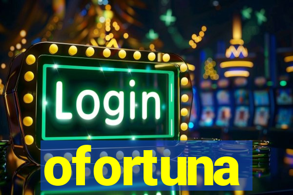 ofortuna