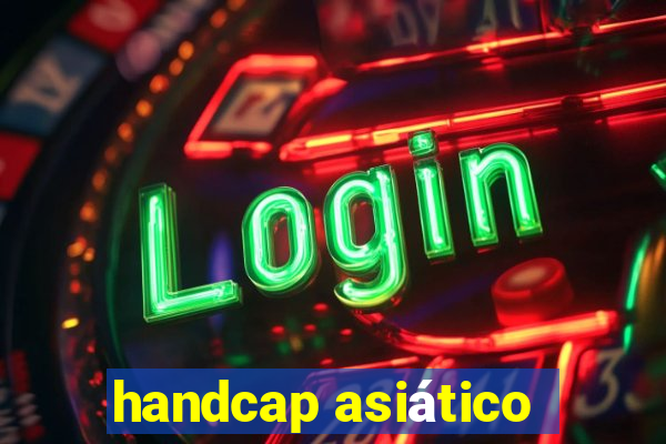 handcap asiático