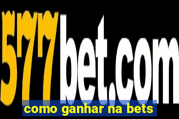 como ganhar na bets