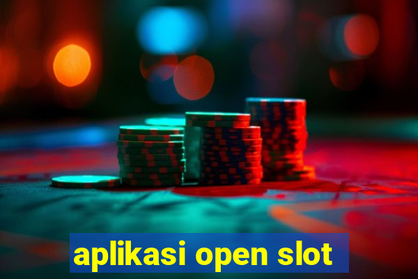 aplikasi open slot