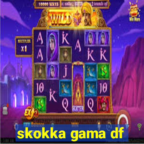 skokka gama df