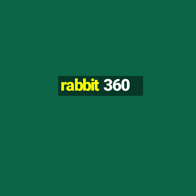 rabbit 360