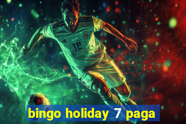 bingo holiday 7 paga