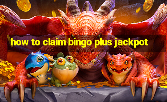 how to claim bingo plus jackpot