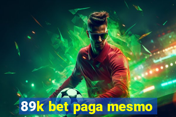 89k bet paga mesmo