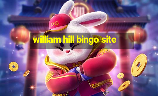 william hill bingo site