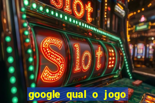 google qual o jogo que dá dinheiro