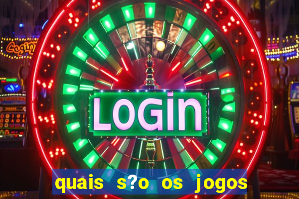 quais s?o os jogos do momento