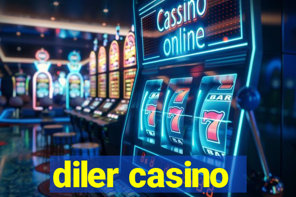 diler casino