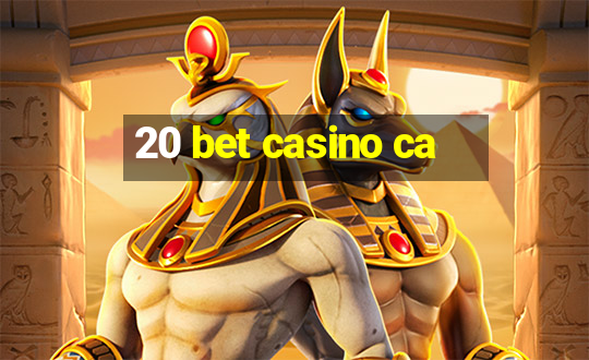 20 bet casino ca