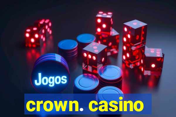 crown. casino