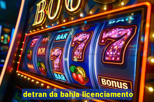 detran da bahia licenciamento