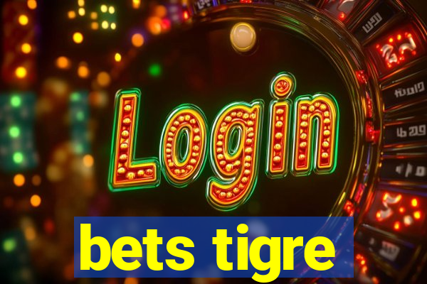 bets tigre