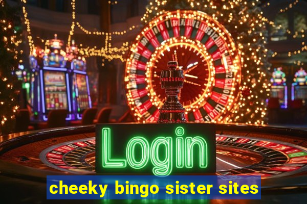 cheeky bingo sister sites