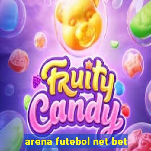 arena futebol net bet