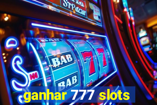 ganhar 777 slots