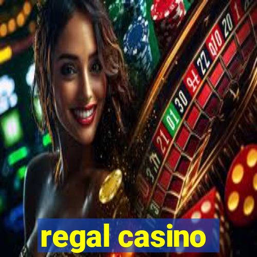 regal casino