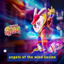 angels of the wind casino