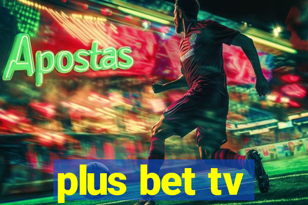 plus bet tv