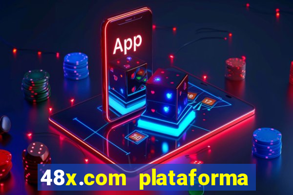 48x.com plataforma de jogos