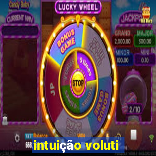 intuição voluti