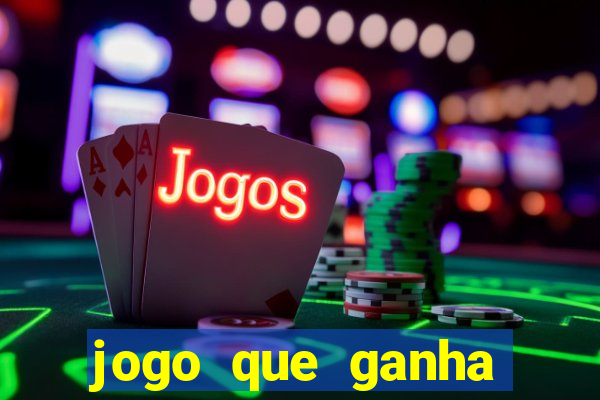 jogo que ganha dinheiro sem precisar pagar