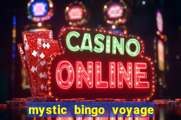 mystic bingo voyage é real