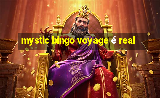 mystic bingo voyage é real