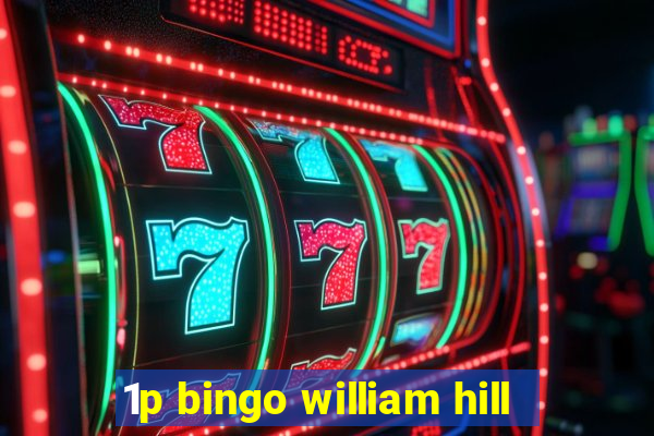 1p bingo william hill