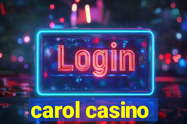 carol casino