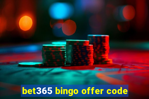 bet365 bingo offer code