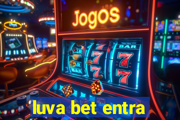 luva bet entra