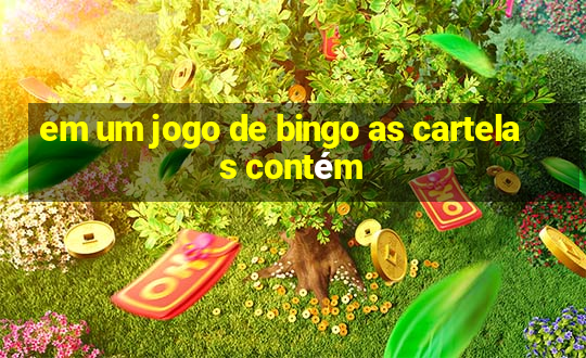 em um jogo de bingo as cartelas contém