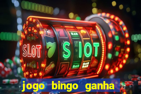 jogo bingo ganha dinheiro de verdade