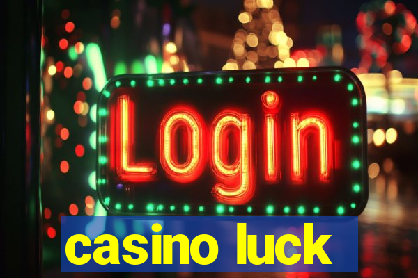 casino luck