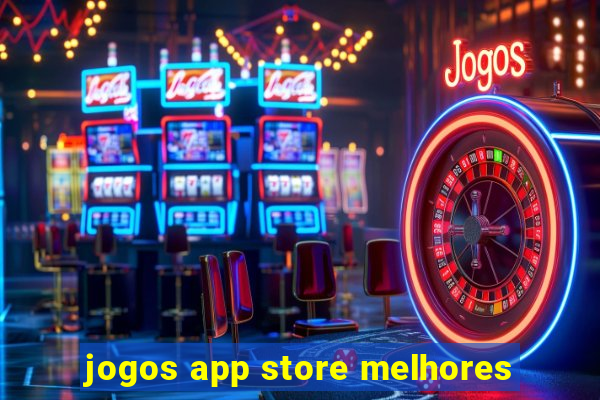 jogos app store melhores