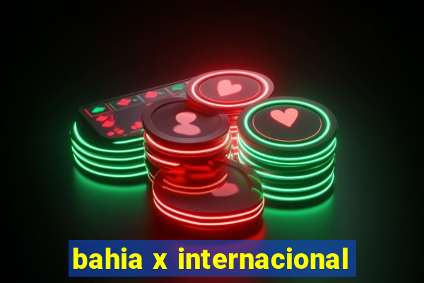 bahia x internacional