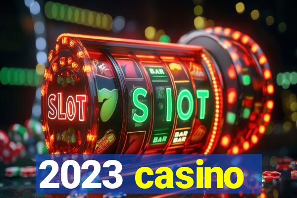 2023 casino