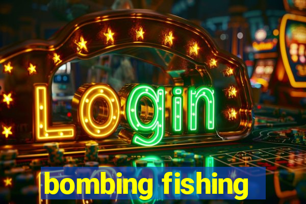 bombing fishing