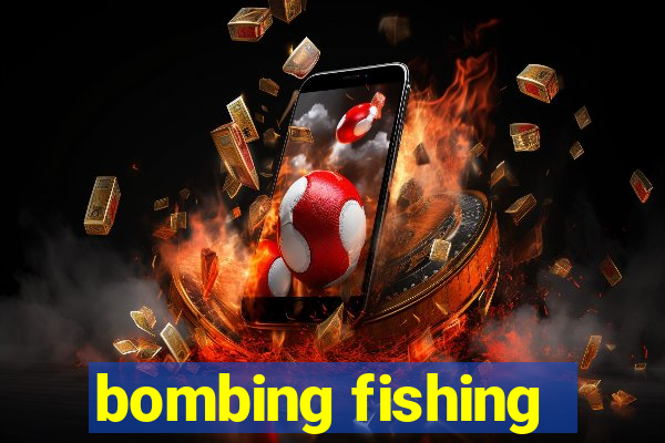 bombing fishing