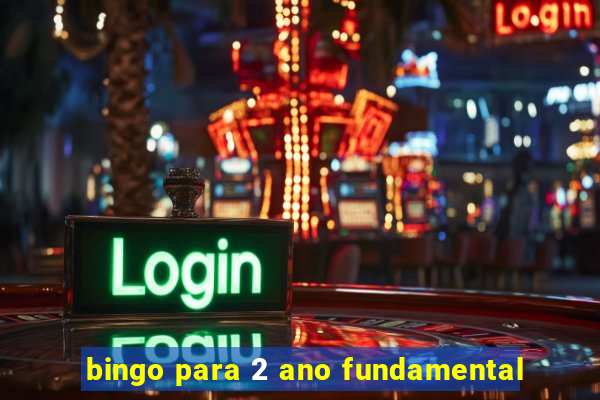 bingo para 2 ano fundamental